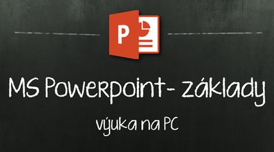 Kurz Microsoft Powerpoint - začátečníci